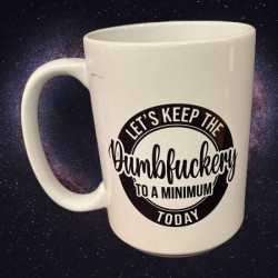 Dumbfuckery Mug 2 Dumbfuckery Mug 2