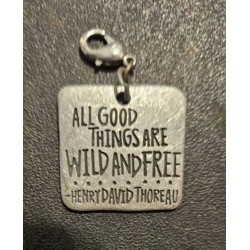 Gold Charm "All Good Things are Wild and Free"