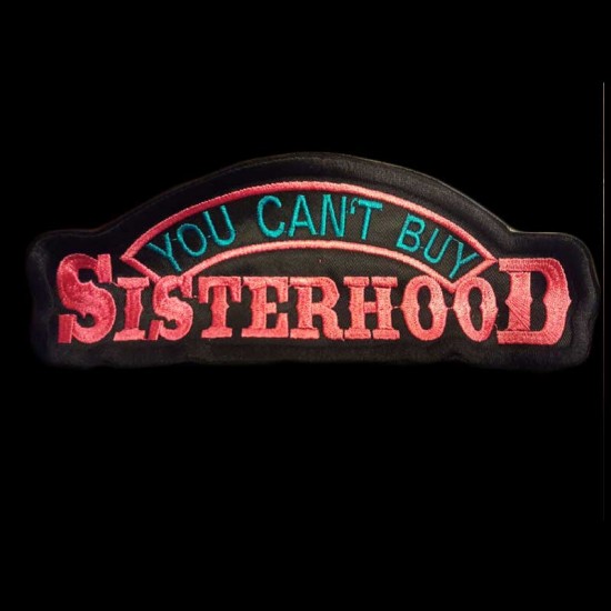 You Can't Buy Sisterhood Patch