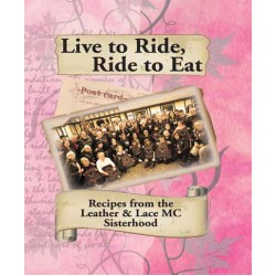 Live to Ride, Ride to Eat Cookbook